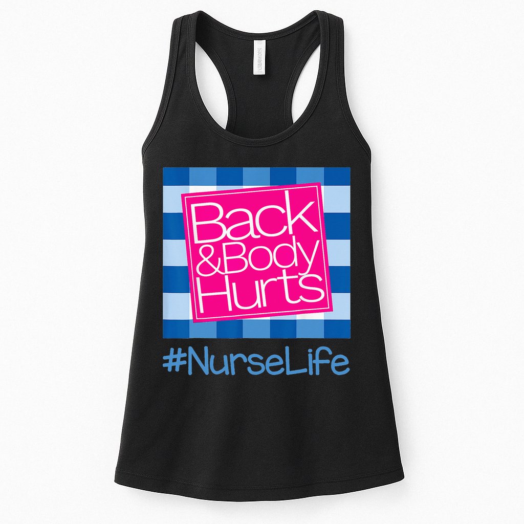 Back and Body Hurts Funny Quote nurse Gym Workout Womens Tank Top