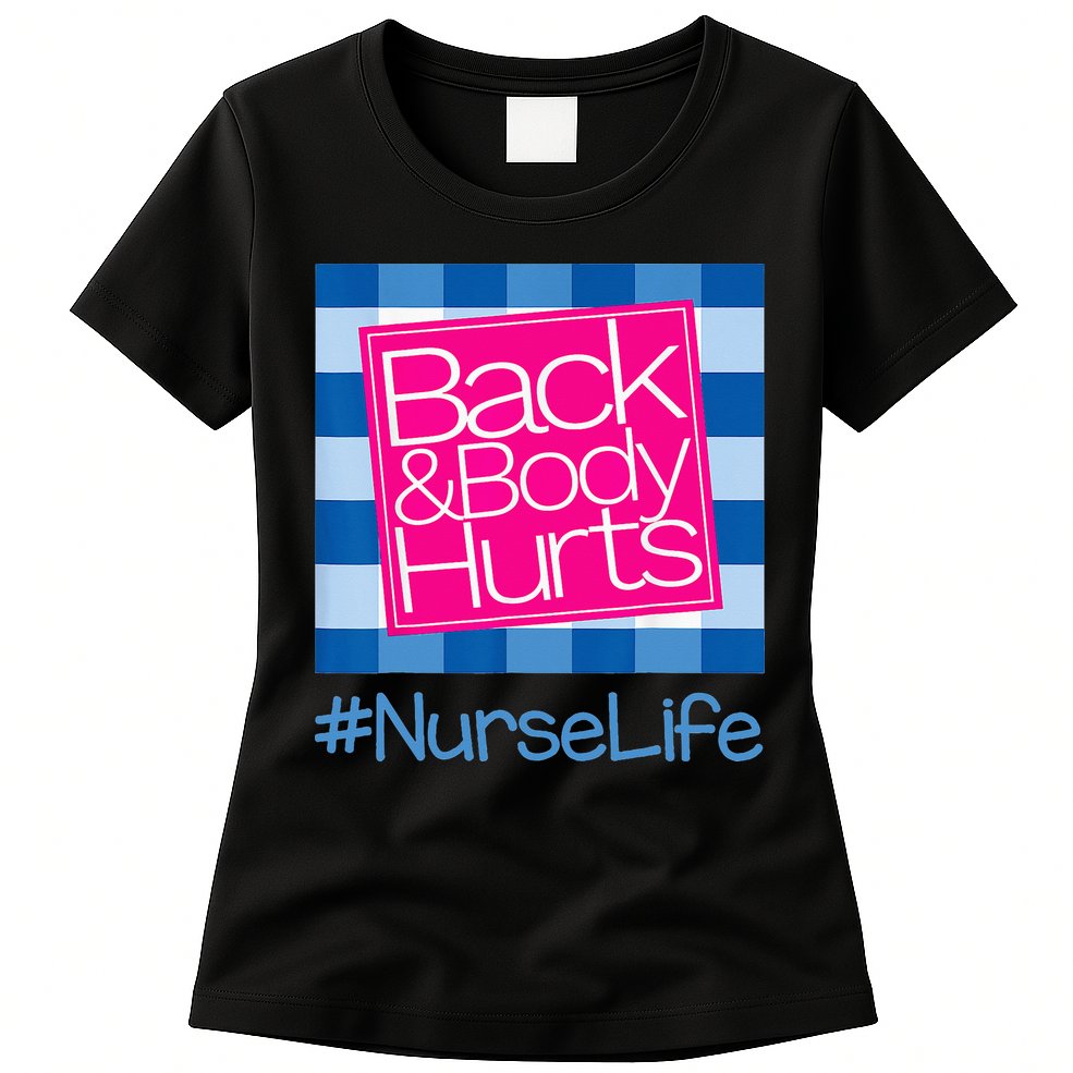 Back and Body Hurts Funny Quote nurse Gym Workout Womens T-Shirt