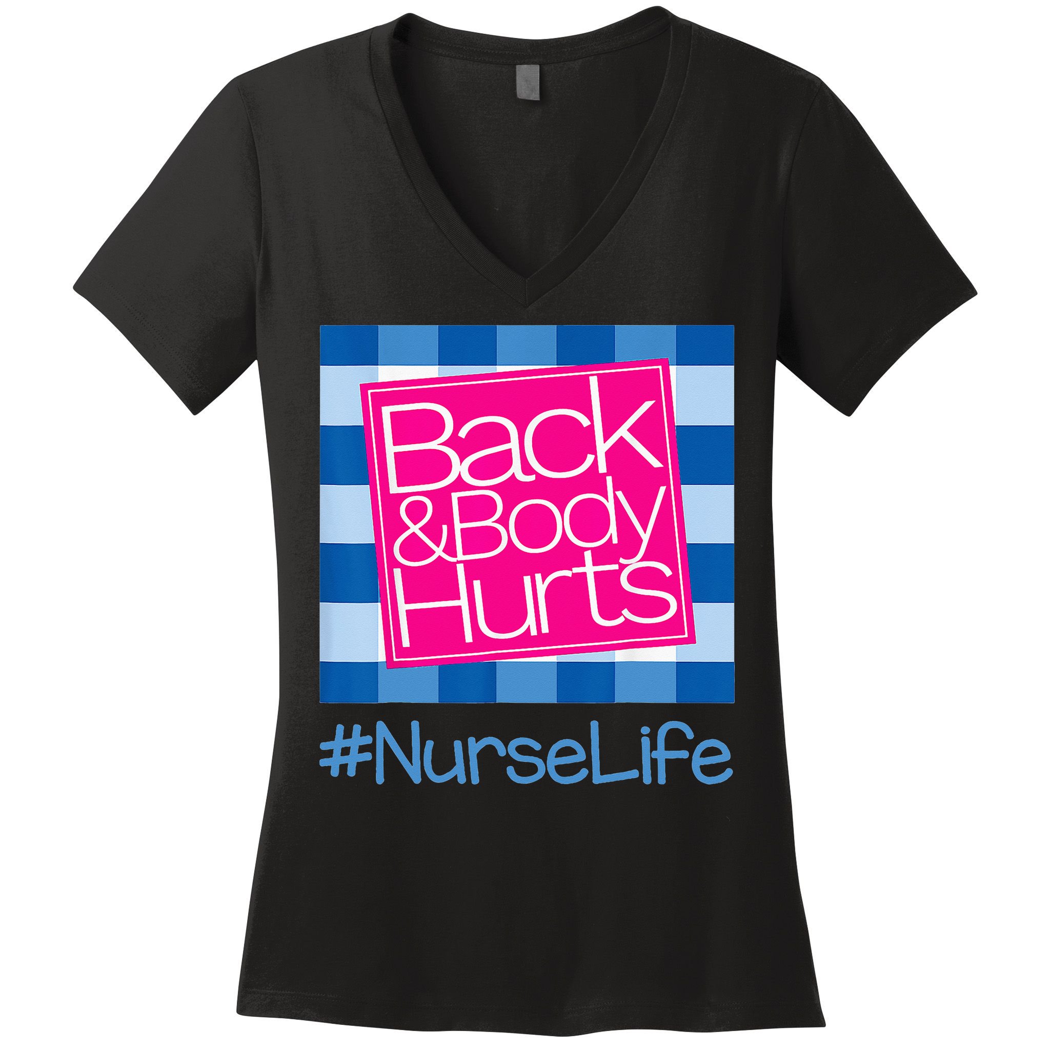 Back and Body Hurts Funny Quote nurse Gym Workout Women's V-Neck T-Shirt