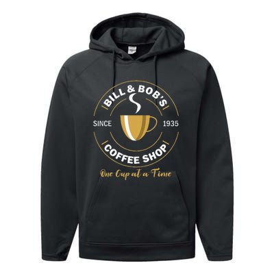 Bill And Bobs Coffee Shop AA Recovery Gift Performance Fleece Hoodie