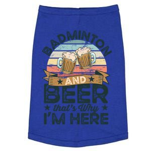 Badminton And Beer ThatS Why IM Here Funny Meaningful Gift Doggie Tank