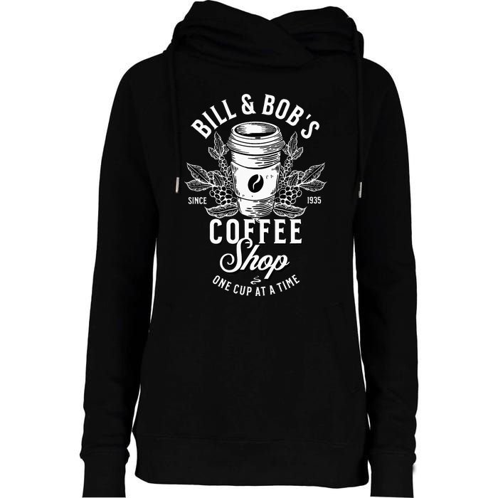 Bill And Bobs Coffee Shop AA Recovery Womens Funnel Neck Pullover Hood