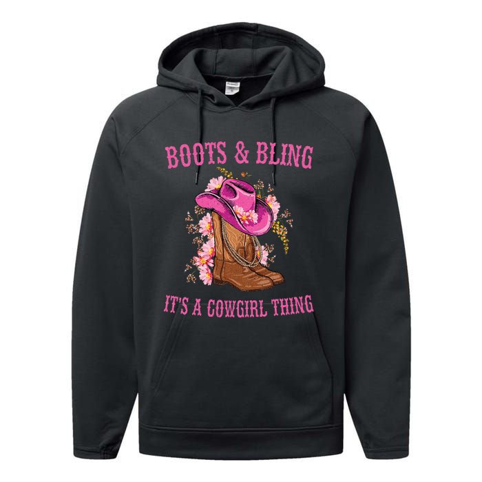 Boots And Bling Its A Cowgirl Thing Cute Love Country Life Performance Fleece Hoodie