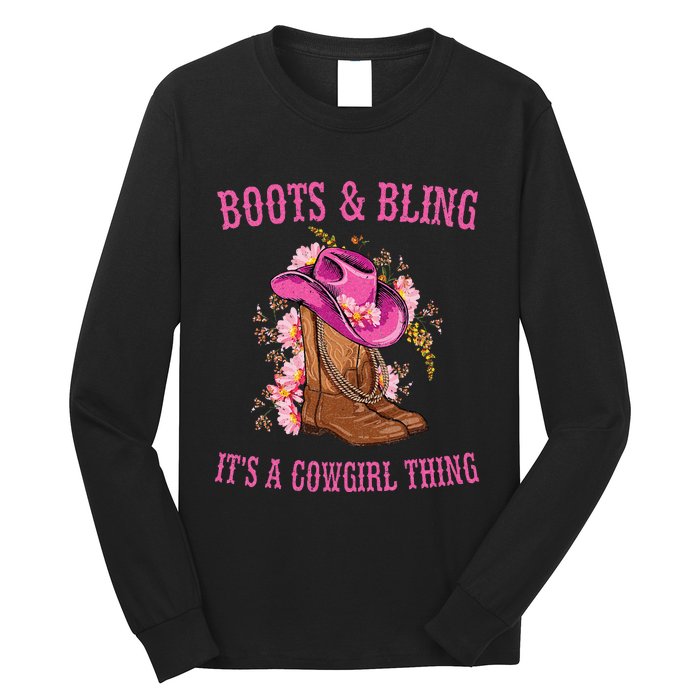 Boots And Bling Its A Cowgirl Thing Cute Love Country Life Long Sleeve Shirt