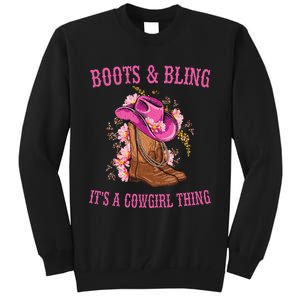 Boots And Bling Its A Cowgirl Thing Cute Love Country Life Tall Sweatshirt