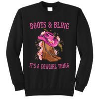 Boots And Bling Its A Cowgirl Thing Cute Love Country Life Tall Sweatshirt