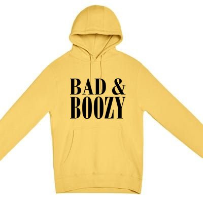 Bad And Boozy Premium Pullover Hoodie