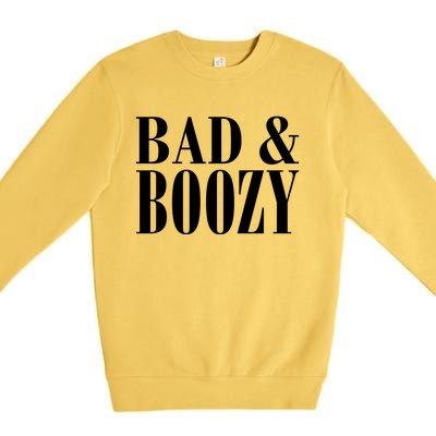 Bad And Boozy Premium Crewneck Sweatshirt