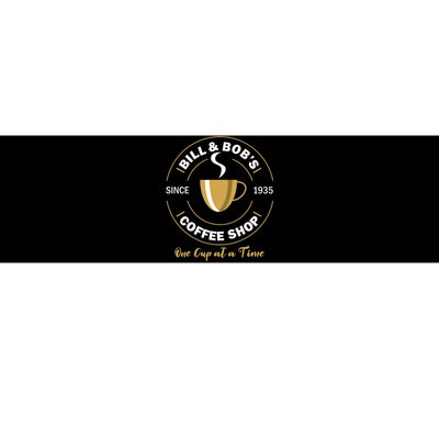 Bill And Bobs Coffee Shop AA Recovery Gift Bumper Sticker