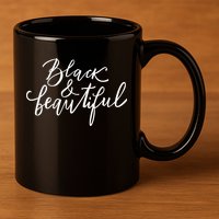 Black And Beautiful Gift 11oz C Handle Ceramic Mug