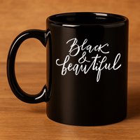 Black And Beautiful Gift 11oz C Handle Ceramic Mug