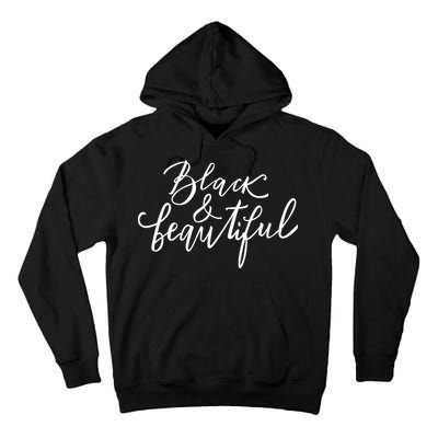 Black And Beautiful Gift Tall Hoodie