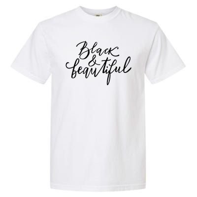 Black And Beautiful Gift Garment-Dyed Heavyweight T-Shirt