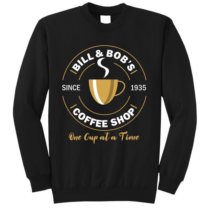 Bill And Bobs Coffee Shop AA Recovery Gift Sweatshirt