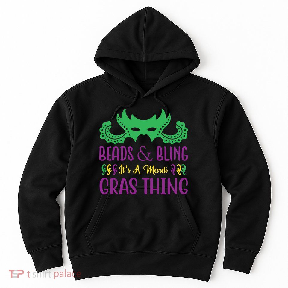 Beads And Bling It's A Mardi Gras Thing Hoodie
