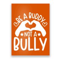 Be A Buddy Not A Bully Unity Day Orange Anti Bullying Poster