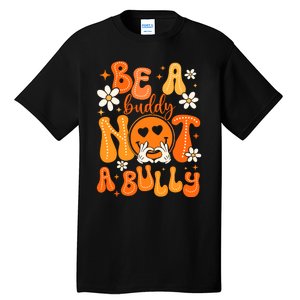 Be A Buddy Not A Bully Unity Day Orange Anti Bullying Tall T-Shirt