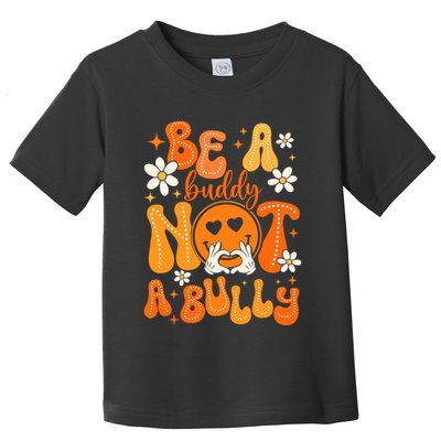 Be A Buddy Not A Bully Unity Day Orange Anti Bullying Toddler T-Shirt