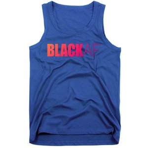 Black Af Blackaf African American Pride History Month Funny Gift Tank Top