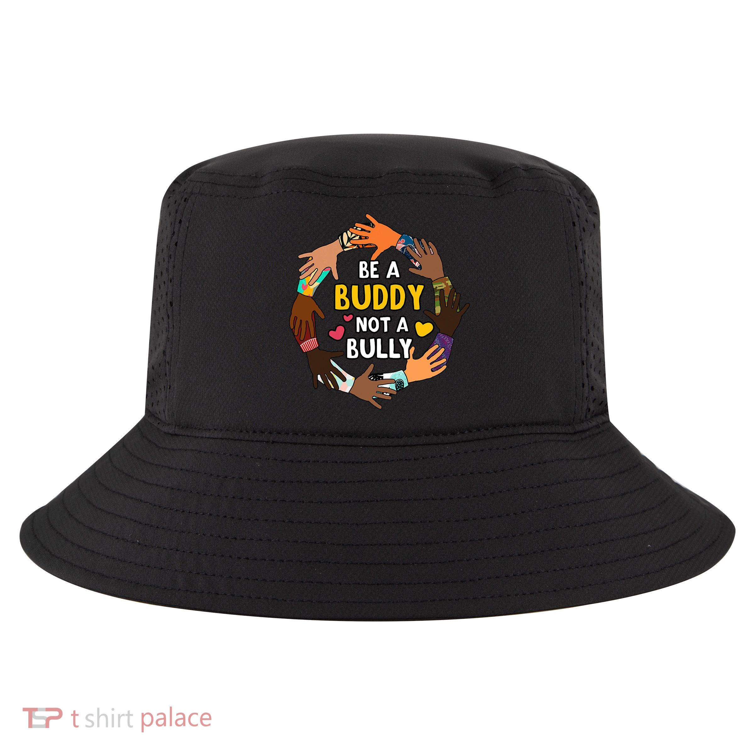 Be A Buddy Not A Bully Anti Bullying Cool Comfort Performance Bucket Hat