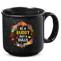 Be A Buddy Not A Bully Anti Bullying 15oz Campfire Ceramic Mug