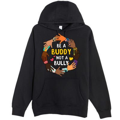 Be A Buddy Not A Bully Anti Bullying Premium Pullover Hoodie