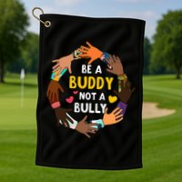 Be A Buddy Not A Bully Anti Bullying Golf Towel