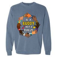 Be A Buddy Not A Bully Anti Bullying Garment-Dyed Sweatshirt