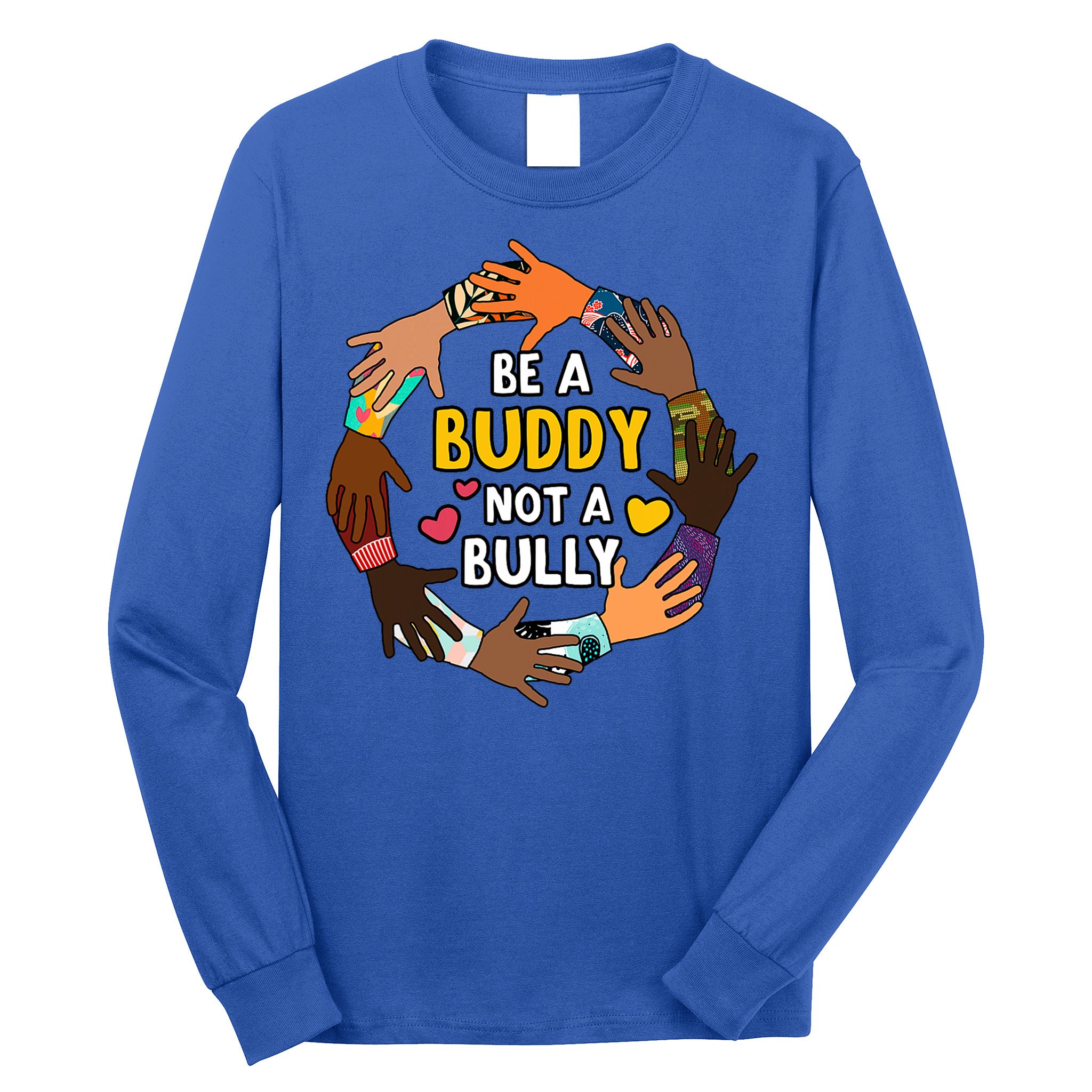 Be A Buddy Not A Bully Anti Bullying Long Sleeve Shirt