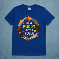 Be A Buddy Not A Bully Anti Bullying T-Shirt