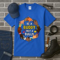 Be A Buddy Not A Bully Anti Bullying Tall T-Shirt