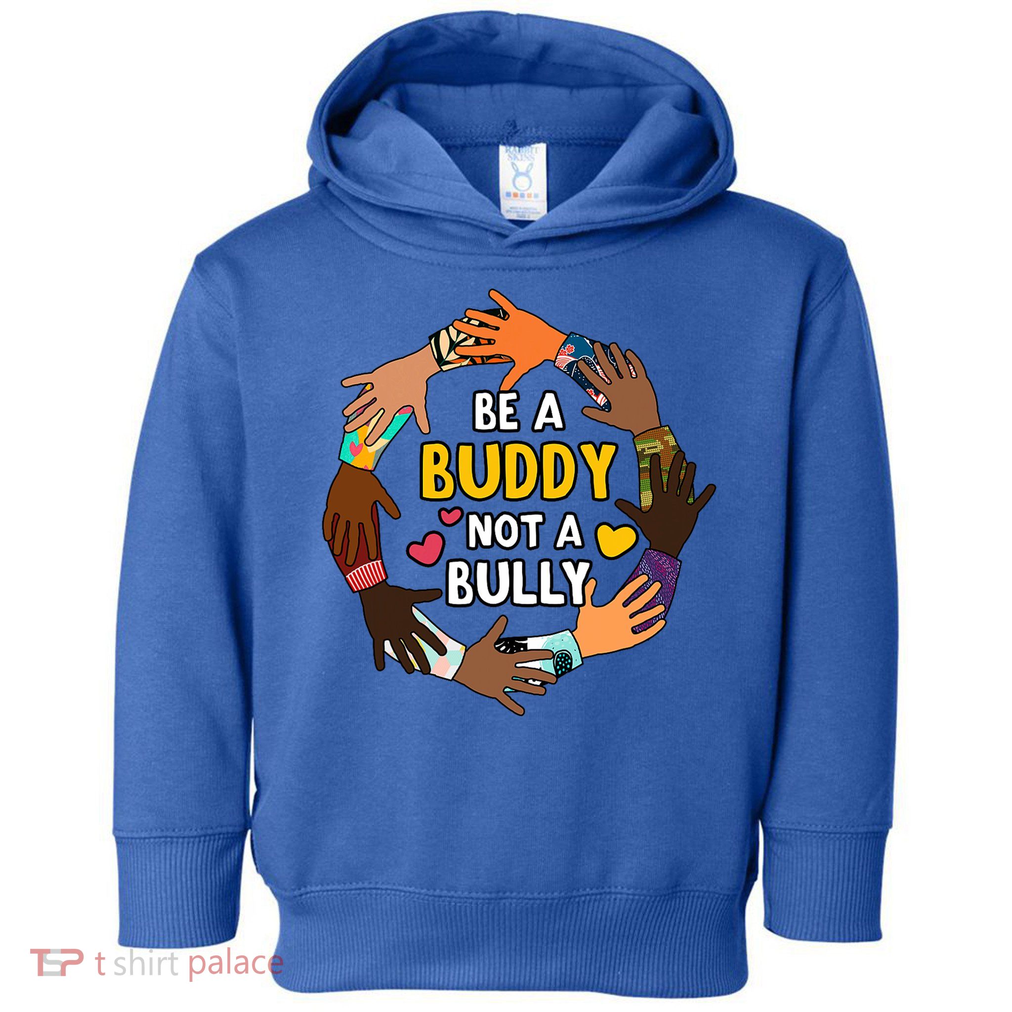 Be A Buddy Not A Bully Anti Bullying Toddler Hoodie