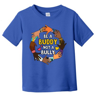Be A Buddy Not A Bully Anti Bullying Toddler T-Shirt