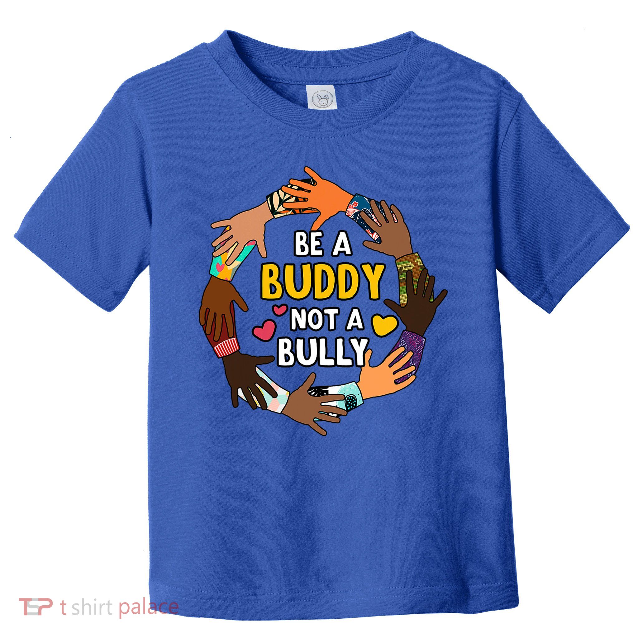 Be A Buddy Not A Bully Anti Bullying Toddler T-Shirt
