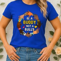 Be A Buddy Not A Bully Anti Bullying Womens T-Shirt