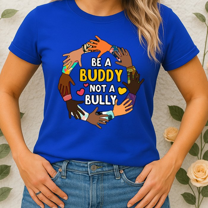 Be A Buddy Not A Bully Anti Bullying Womens T-Shirt