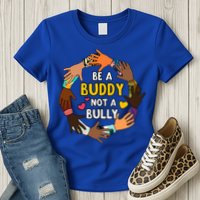 Be A Buddy Not A Bully Anti Bullying Womens T-Shirt