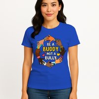 Be A Buddy Not A Bully Anti Bullying Womens T-Shirt