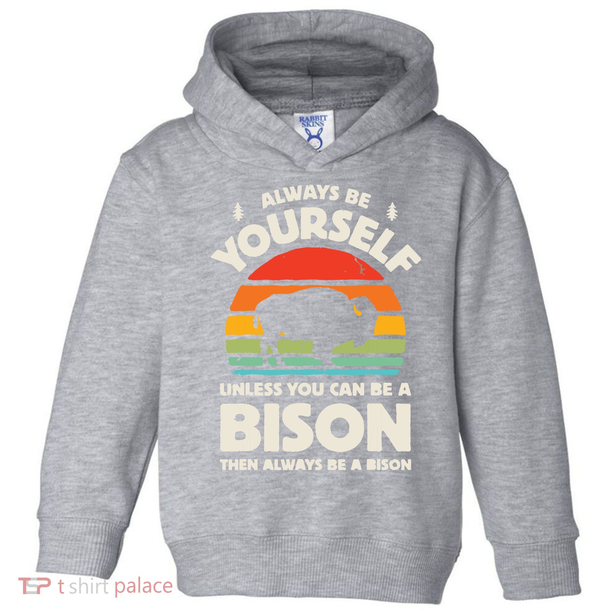 Bison Always Be Yourself Retro Vintage 70s Men Women Funny Toddler Hoodie