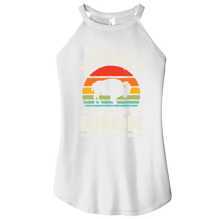 Bison Always Be Yourself Retro Vintage 70s Men Women Funny Women's Perfect Tri Rocker Tank