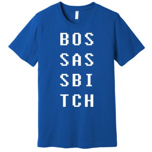 Boss Ass Bitch Gift Premium T-Shirt