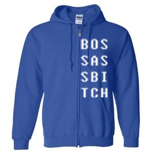 Boss Ass Bitch Gift Full Zip Hoodie