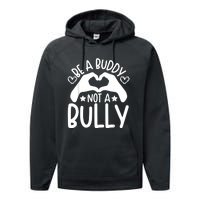 Be A Buddy Not A Bully Unity Day Orange Anti Bullying Performance Fleece Hoodie