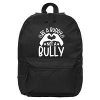 Be A Buddy Not A Bully Unity Day Orange Anti Bullying 16 in Basic Backpack