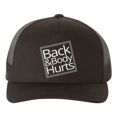 Back And Body Hurts Yupoong Adult 5-Panel Trucker Hat