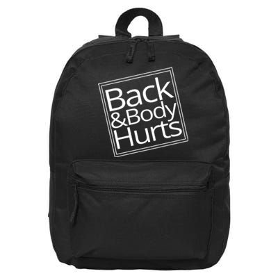 Back And Body Hurts 16 in Basic Backpack