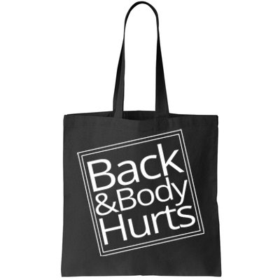 Back And Body Hurts Tote Bag