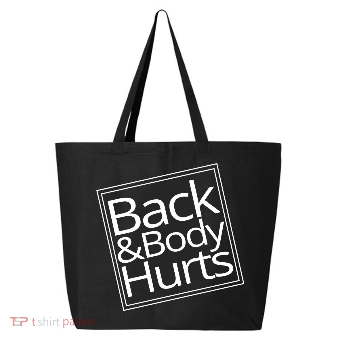 Back And Body Hurts 25L Jumbo Tote