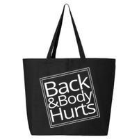 Back And Body Hurts 25L Jumbo Tote