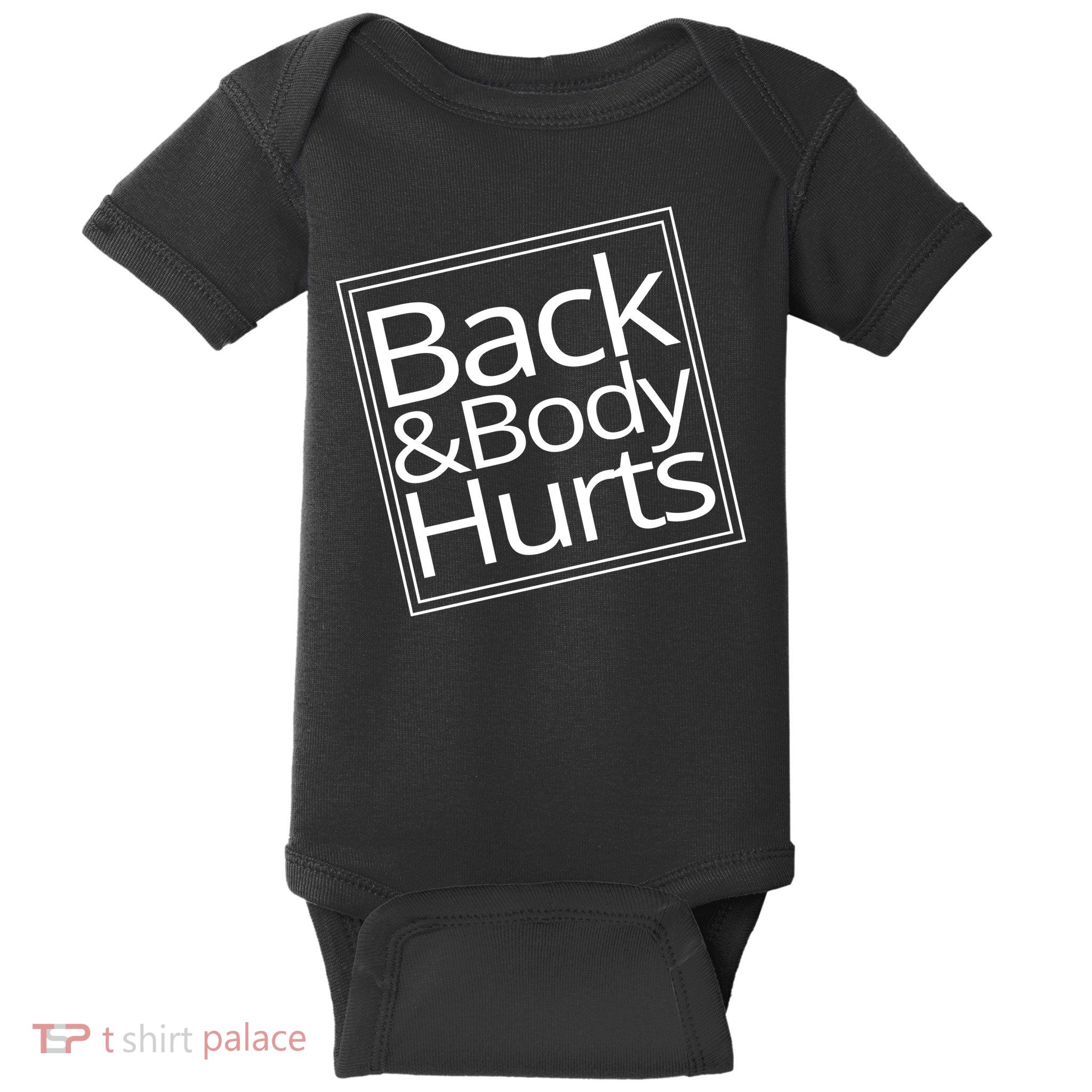 Back And Body Hurts Baby Bodysuit